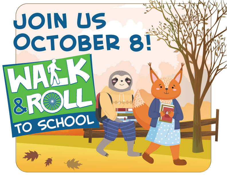 Illustration of a sloth and a fox walking to school in autumn with trees and leaves in the background. The sloth is wearing a hoodie and backpack, and the fox is carrying books. Large text reads, “Join us October 8! Walk & Roll to School.”